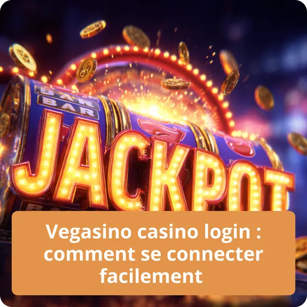 Vegasino casino login : comment se connecter facilement