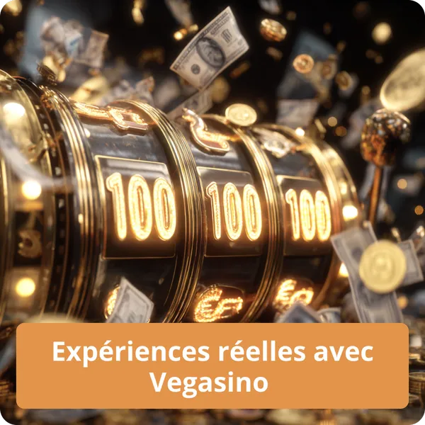 Expériences réelles avec Vegasino